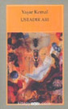 Ustadır Arı - Yaşar Kemal
