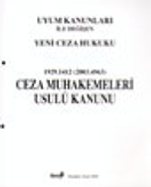 Uyum Kanunları İle Değişen Yeni Ceza Hukuku 1929.1412 (2003.4663) Ceza Muhakemeleri Usulü Kanunu