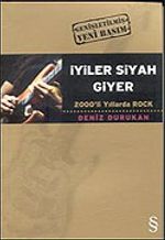 İyiler Siyah Giyer 2000'li Yıllarda Rock