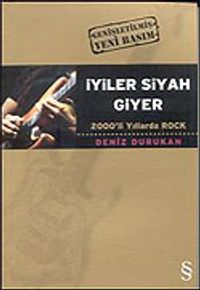 İyiler Siyah Giyer 2000'li Yıllarda Rock