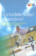 İçinizdeki Lideri Uyandırın! "Potansiyeli Kullanabilmenin Koşulu Bunu İstemektir"
