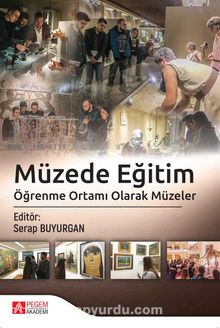 Müzede Eğitim & Öğrenme Ortamı Olarak Müzeler - Serap Buyurgan