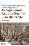 &Uuml;lkemizdeki Sanat Eğitimine Etkileri Bağlamında Avrupa Sanat Akademilerinin Kısa Bir Tarihi