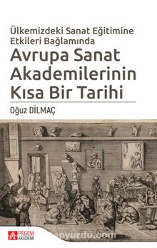 Ülkemizdeki Sanat Eğitimine Etkileri Bağlamında Avrupa Sanat Akademilerinin Kısa Bir Tarihi - Doç. Dr. Oğuz Dilmaç