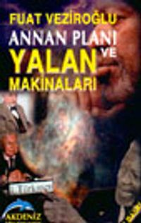 Annan Planı ve Yalan Makinaları