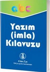 A'dan Z'ye TDK Uyumlu Yazım (İmla) Kılavuzu