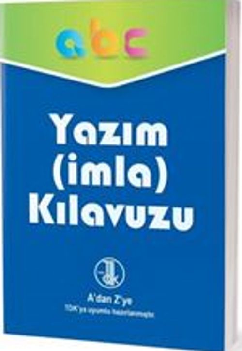 A'dan Z'ye TDK Uyumlu Yazım (İmla) Kılavuzu