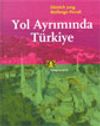 Yol Ayrımında T&uuml;rkiye