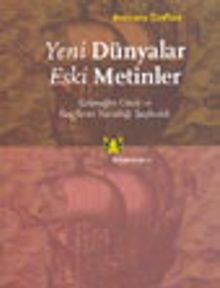 Yeni Dünyalar Eski Metinler : Geleneğin Gücü ve Keşiflerin Yarattığı Şaşkınlık