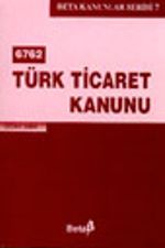 6762 Türk Ticaret Kanunu