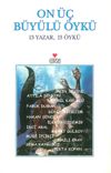 On &Uuml;&ccedil; B&uuml;y&uuml;l&uuml; &Ouml;yk&uuml; 13 Yazar, 13 &Ouml;yk&uuml;