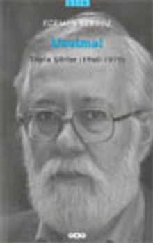 Unutma! Toplu Şiirler (1960-1979)