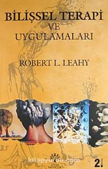 Bilişsel Terapi ve Uygulamaları - Robert L. Leahy