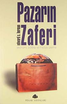 Pazarın Zaferi Ekonomi, Politika ve Medya Üzerine