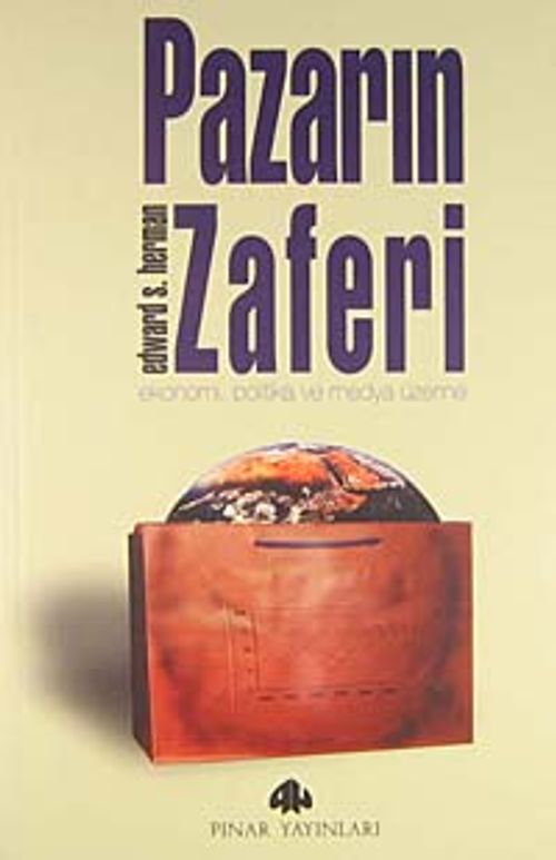 Pazarın Zaferi Ekonomi, Politika ve Medya Üzerine