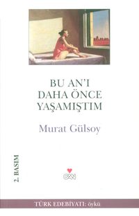 Bu An'ı Daha Önce Yaşamıştım