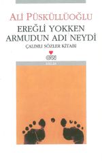 Ereğli Yokken Armudun Adı Neydi/Çalımlı Sözler Kitabı