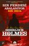 Sır Perdesi Aralanıyor - Kızıl Dosya / Sherlock Holmes