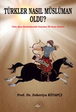 Türkler Nasıl Müslüman Oldu? 