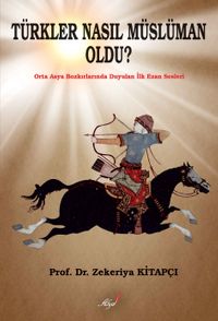 Türkler Nasıl Müslüman Oldu? 