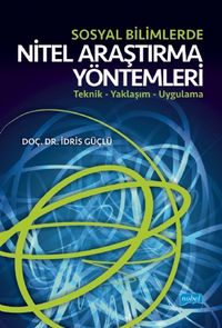 Sosyal Bilimlerde Nitel Araştırma Yöntemleri & Teknik - Yaklaşım - Uygulama