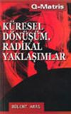 K&uuml;resel D&ouml;n&uuml;ş&uuml;m, Radikal Yaklaşımlar