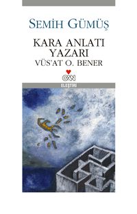 Kara Anlatı Yazarı & Vüs'at O. Bener