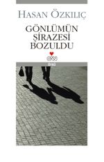 Gönlümün Şirazesi Bozuldu
