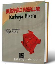 Kurbağa Alkara & Origamili Masallar - Sema Yaylı