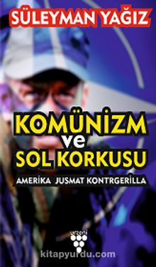 Komünizm ve Sol Korkusu & Amerika Jusmat Kontrgerilla - Süleyman Yağız