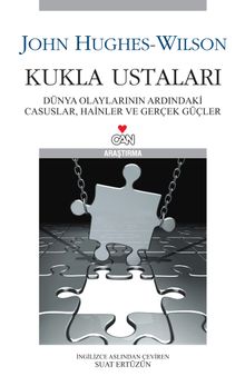 Kukla Ustaları & Dünya Olaylarının Ardındaki Casuslar, Hainler ve Gerçek Güçler