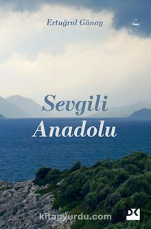 Sevgili Anadolu - Ertuğrul Günay