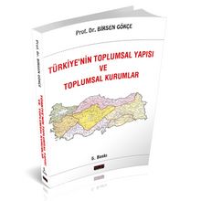Türkiye'nin Toplumsal Yapısı ve Toplumsal Kurumlar - Prof. Dr. Birsen Gökçe