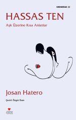 Hassas Ten & Aşk Üzerine Kısa Anlatılar