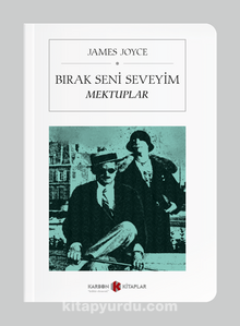 Bırak Seni Seveyim (Cep Boy) & Mektuplar (Tam Metin) - James Joyce