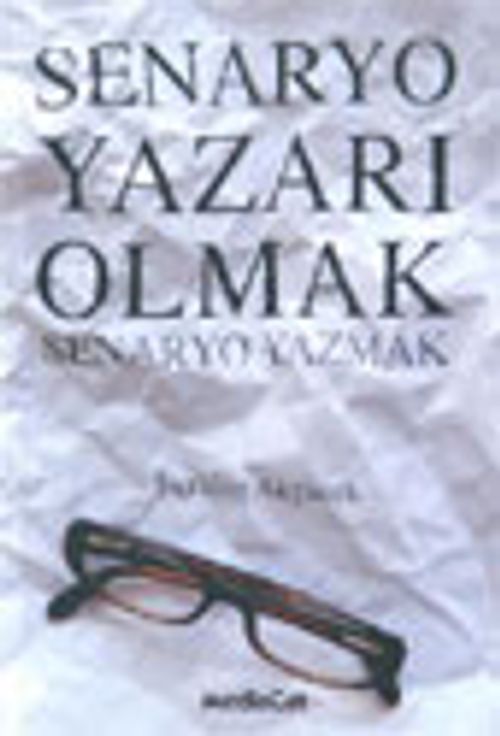 Senaryo Yazarı Olmak Senaryo Yazmak