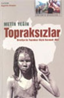 Topraksızlar Brezilya'da Topraksız Köylü Hareketi: MST