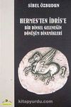 Hermes'ten İdris'e Bir Dinsel Geleneğin Dönüşüm Dinamikleri