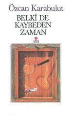 Belki de Kaybeden Zaman
