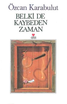 Belki de Kaybeden Zaman