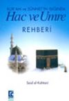 Kur'an ve Sünnet'in Işığında Hac ve Umre Rehberi