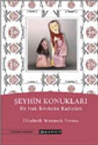 Şeyhin Konukları / Bir Irak Köyünün Kadınları