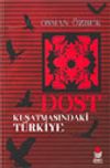 Dost Kuşatmasındaki T&uuml;rkiye