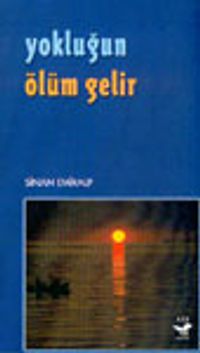 Yokluğun Ölüm Gelir