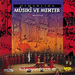 Osmanlıda Musiki ve Mehter (VCD)