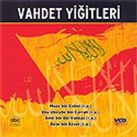 Vahdet Yiğitleri 1 (Vcd) Muaz bin Cebel-Ebu Ubeyde bin Cerrah-Amir bin Ebi Vakkas-Dırar bin Ezver