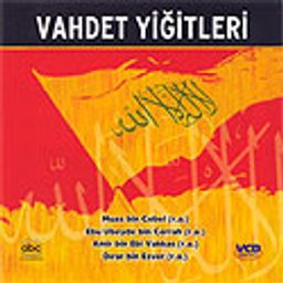 Vahdet Yiğitleri 1 (Vcd) Muaz bin Cebel-Ebu Ubeyde bin Cerrah-Amir bin Ebi Vakkas-Dırar bin Ezver