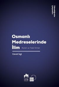 Osmanlı Medreselerinde İlim & Riyazi ve Tabii İlimler