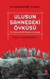 Ulusun Sahnedeki &Ouml;yk&uuml;s&uuml; & T&uuml;rk Tiyatrosunda Milli M&uuml;cadele ve Cumhuriyet