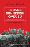 Ulusun Sahnedeki Öyküsü & Türk Tiyatrosunda Milli Mücadele ve Cumhuriyet